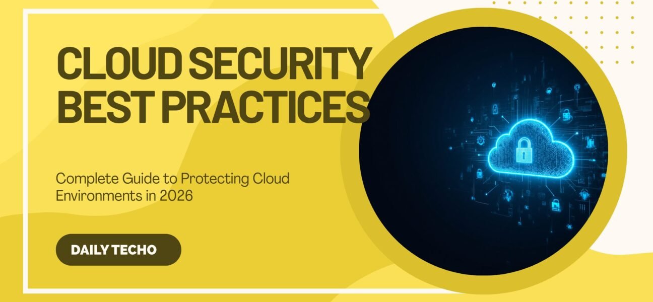 Cloud Security Best Practices: Complete Guide to Protecting Cloud Environments in 2026