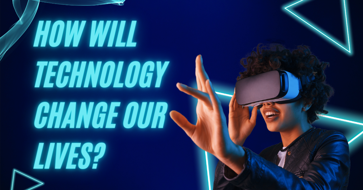 How Does Technology Influence Our Lives? A Complete Guide (2026)