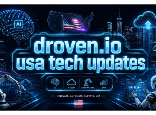 Ultimate Droven.io USA Tech Updates: Complete Guide to Future Technology, AI, Automation, and Innovation in 2026