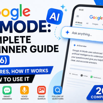 Google AI Mode: Complete Beginner Guide (2026) – Features, How It Works & How to Use It